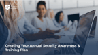 Creating Your Annual Security Awareness & Training Plan